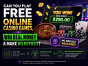 Can You Play Free Online Casino Games, Win Real Money & Make No Deposit?