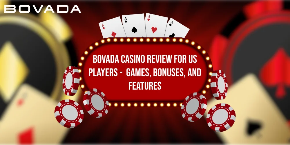 Bovada Casino: A Popular Choice for Online Gaming Fans